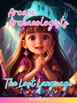 cover image of Arcane Archaeologists-The Lost Language